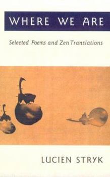 Paperback Where We Are: Selected Poems and Zen Translations Book