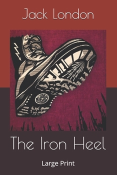 Paperback The Iron Heel: Large Print Book