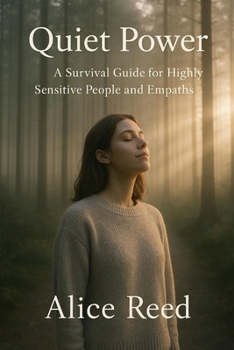 Paperback Quiet Power: A Survival Guide for Highly Sensitive People and Empaths Book