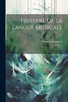 Paperback Histoire de la langue musicale ..: 1 [French] Book