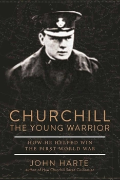 Hardcover Churchill the Young Warrior: How He Helped Win the First World War Book