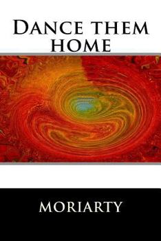 Paperback Dance them home: Zen and the Moonmill Book