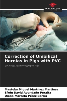 Paperback Correction of Umbilical Hernias in Pigs with PVC Book