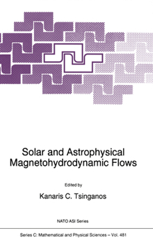 Hardcover Solar and Astrophysical Magnetohydrodynamic Flows Book