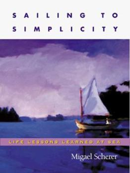 Hardcover Sailing to Simplicity: Life Lessons Learned at Sea Book