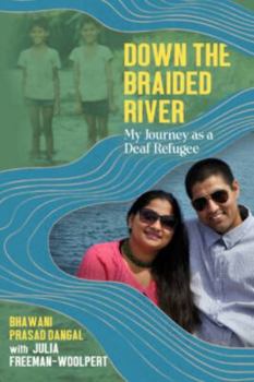 Paperback Down the Braided River: My Journey as a Deaf Refugee Book