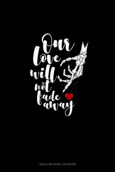 Our Love Will Not Fade Away: Gas & Mileage Log Book