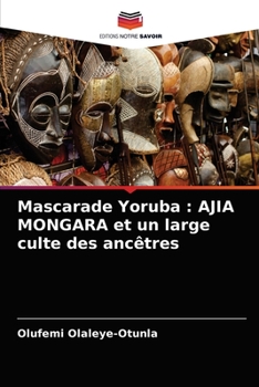 Paperback Mascarade Yoruba: AJIA MONGARA et un large culte des ancêtres [French] Book