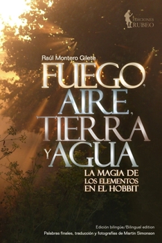 Fuego, aire, tierra y agua: La magia de los elementos en El Hobbit (Spanish Edition)