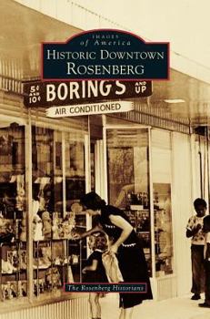 Historic Downtown Rosenberg - Book  of the Images of America: Texas