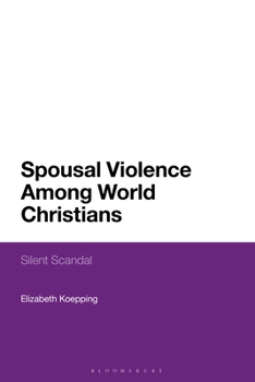 Paperback Spousal Violence Among World Christians: Silent Scandal Book