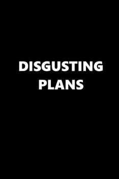 2020 Weekly Planner Funny Theme Disgusting Plans Black White 134 Pages: 2020 Planners Calendars Organizers Datebooks Appointment Books Agendas