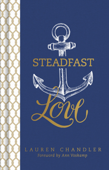 Hardcover Steadfast Love: The Response of God to the Cries of Our Heart Book