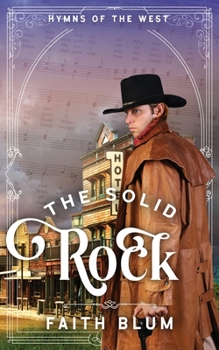 The Solid Rock - Book #5 of the Hymns of the West