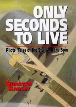 Only Seconds to Live: Pilots' Tales of the Stall and the Spin