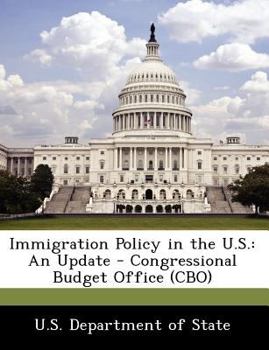 Paperback Immigration Policy in the U.S.: An Update - Congressional Budget Office (CBO) Book