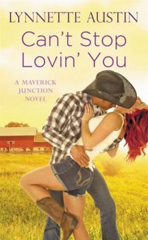 Can't Stop Lovin' You - Book #3 of the Maverick Junction