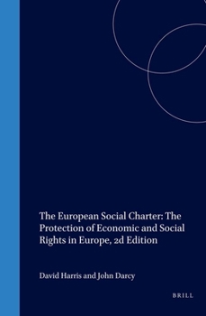 The European Social Charter: The Protection of Economic and Social Rights in Europe, 2D Edition