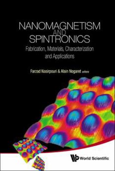 Hardcover Nanomagnetism and Spintronics: Fabrication, Materials, Characterization and Applications Book
