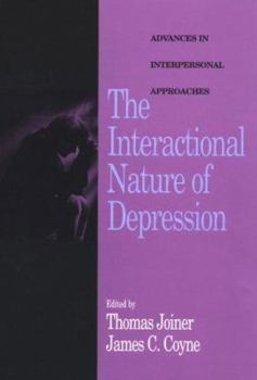 Hardcover The Interactional Nature of Depression: Advances in Interpersonal Approaches Book