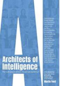 Hardcover Architects of Intelligence: The truth about AI from the people building it Book