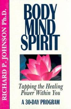 Paperback Body Mind Spirit: Tapping the Healing Power Within You Book