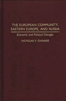 Hardcover The European Community, Eastern Europe, and Russia: Economic and Political Changes Book