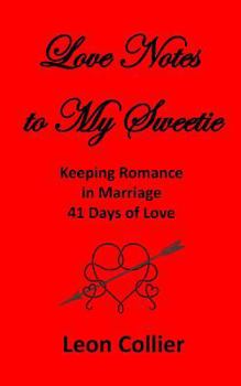 Paperback Love Notes to My Sweetie: Keeping Romance in Marriage - 41 Days of Love Book