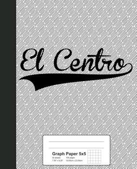 Paperback Graph Paper 5x5: EL CENTRO Notebook Book