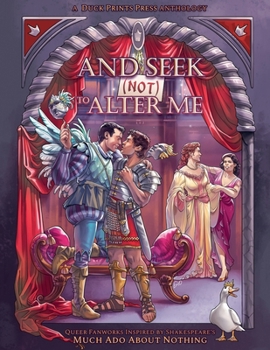 And Seek (Not) to Alter Me: Queer Fanworks Inspired by Shakespeare's "Much Ado About Nothing"