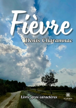 Fièvre - Livre gros caractères (French Edition)