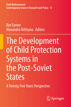 Paperback The Development of Child Protection Systems in the Post-Soviet States: A Twenty Five Years Perspective Book