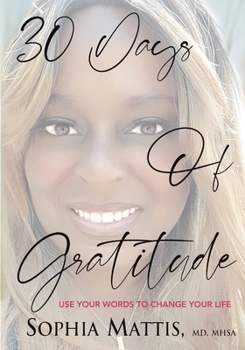 Paperback 30 Days of Gratitude: Use Your Words to Change Your Life Book