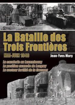 Hardcover La Bataille Des Trois Frontières: Mai-Juin 1940 [French] Book