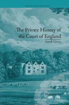 Paperback The Private History of the Court of England: by Sarah Green Book