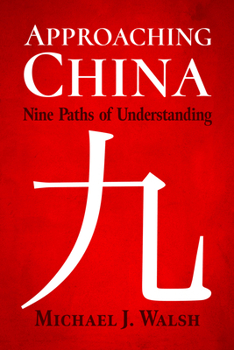 Paperback Approaching China: Nine Paths of Understanding Book