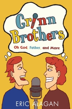 Paperback Grinn Brothers: Oh God, Father, and More Book