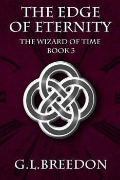 Paperback The Edge of Eternity (The Wizard of Time - Book 3) Book