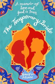 Paperback The Temporary Bride: A Memoir of Love and Food in Iran Book
