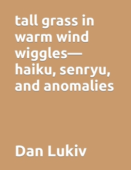 Paperback tall grass in warm wind wiggles-haiku, senryu, and anomalies Book