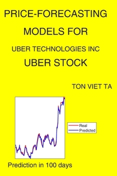 Paperback Price-Forecasting Models for Uber Technologies Inc UBER Stock Book