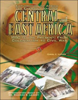 Central and East Africa: 1880 To the Present : From Colonialism to Civil War (Exploration of Africa)