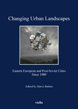 Paperback Changing Urban Landscapes: Eastern European and Post-Soviet Cities Since 1989 Book
