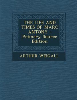 Paperback The Life and Times of Marc Antony Book