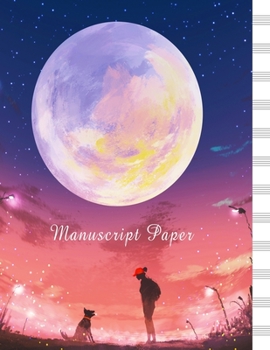 Paperback Manuscript Paper: Standard Blank Sheet Music Notebook: Beautiful Super Moon with Young Girl and Dog Musicians Journal, Large Size 8.5x11 Book