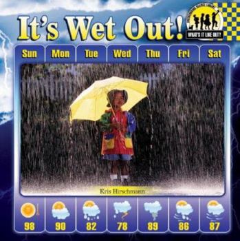 It's Wet Out! - Book  of the What's it like out?