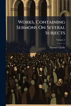 Paperback Works, Containing Sermons On Several Subjects; Volume 2 Book