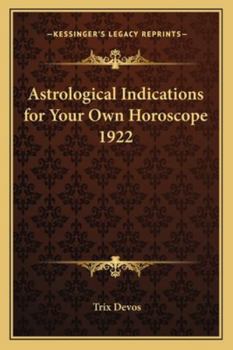 Paperback Astrological Indications for Your Own Horoscope 1922 Book