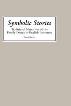 Hardcover Symbolic Stories: Traditional Narratives of the Family Drama in English Literature Book