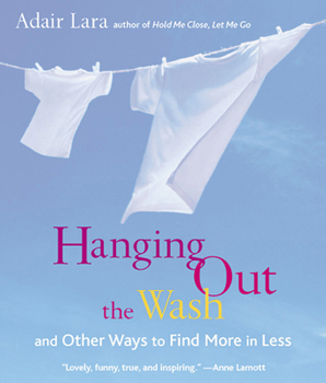 Paperback Hanging Out the Wash: And Other Ways to Find More in Less Book